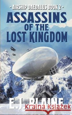 Assassins of the Lost Kingdom E. J. Blaine 9780998198903 Deep7 Press