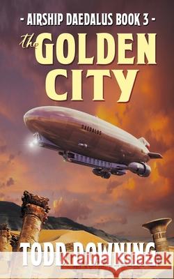 The Golden City Todd Downing 9780998198958