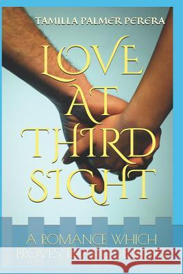 Love at Third Sight: A Romance Which Proves That God Exists Asela Perera Tamilla Palme 9780998200682