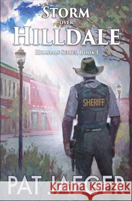 Storm Over Hilldale; Book One in the Hilldale, Missouri series Jaeger, Pat 9780998202211