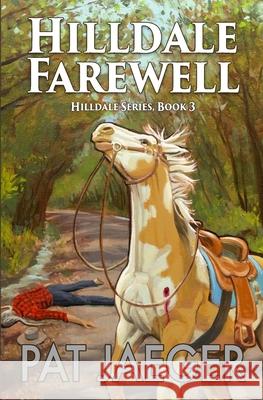 Hilldale Farewell: Hilldale Series: Book 3 Pat Jaeger 9780998202228