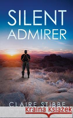 Silent Admirer Claire M Stibbe 9780998202778