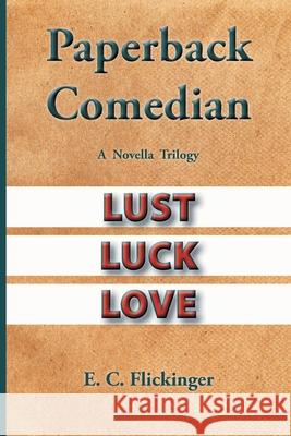 Paperback Comedian: A Novella Trilogy E. C. Flickinger 9780998206929 Hilltop