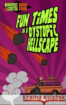 Fun Times in a Dystopic Hellscape Martina Fetzer 9780998212098 Befuddling Books