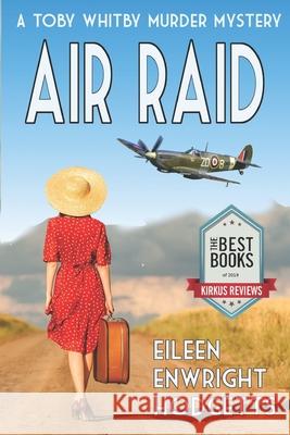 Air Raid: A World War Two Mystery Eileen Enwright Hodgetts 9780998215488 Emerge Publishing Group, LLC