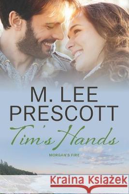 Tim's Hands M. Lee Prescott 9780998218496 Mary Lee Prescott-Griffin