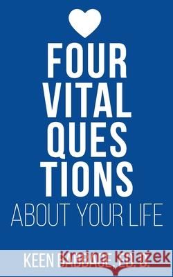 Four Vital Questions About Your Life Keen Babbage 9780998219080 Cherrymoon Media