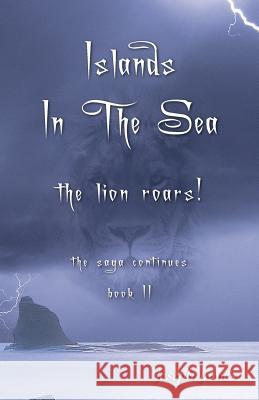 Islands in the Sea: The Lion Roars! Joseph James 9780998221229