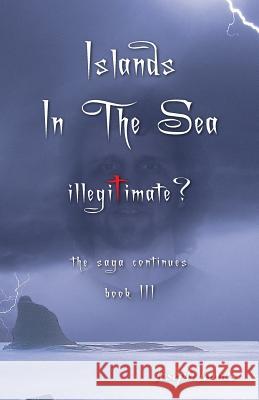 Islands in the Sea: Illegitimate? Joseph James 9780998221243