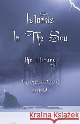 Islands in the Sea: The Library! Joseph James 9780998221274