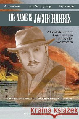 His Name is Jacob Harris McFarland, J. J. 9780998221540 Turaspublishing