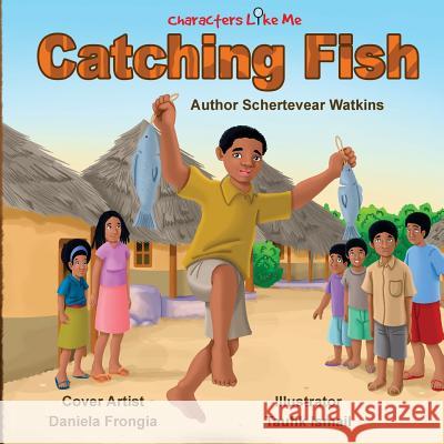 Characters Like Me-Catching Fish Schertevear Q. Watkins 9780998223117 Baobab Publishing