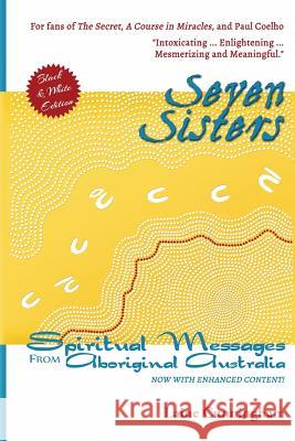 Seven Sisters: Messages from Aboriginal Australia Cunningham, Laine 9780998224008