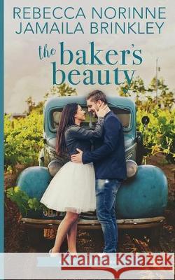 The Baker's Beauty Jamaila Brinkley Rebecca Norinne 9780998225241 Jamaila Brinkley