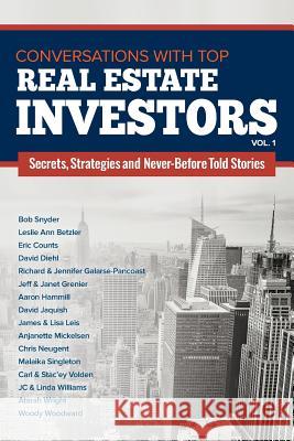 Conversations with Top Real Estate Investors Vol 1 Woody Woodward 9780998234007 Millionaire Dropouts