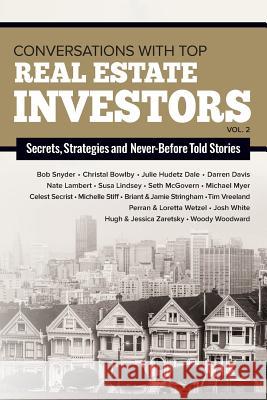 Conversations with Top Real Estate Investors Vol 2 Woody Woodward 9780998234014 Millionaire Dropouts