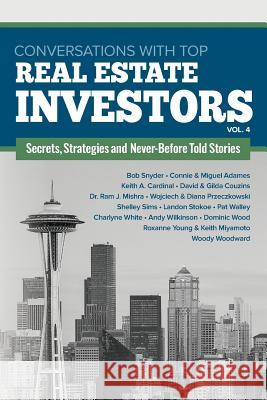 Conversations with Top Real Estate Investors Vol. 4 Woody Woodward 9780998234076 Millionaire Dropouts