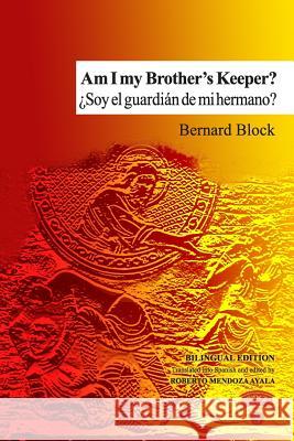 Am I my Brother's Keeper? / ¿Soy el guardián de mi hermano? Mendoza Ayala, Roberto 9780998235554 Darklight Publishing LLC