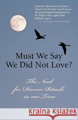 Must We Say We Did Not Love? Monza Naff 9780998244624 Voices of Integrity