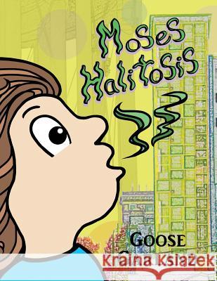 Moses Halitosis Goose Garland Goose Garland 9780998244730 Goose Garland Publishing