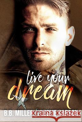 Live Your Dream: Book 2 in the Redfall Dream Series Bb Miller Leslie Carson 9780998246222