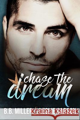 Chase the Dream Bb Miller Leslie Carson 9780998246260