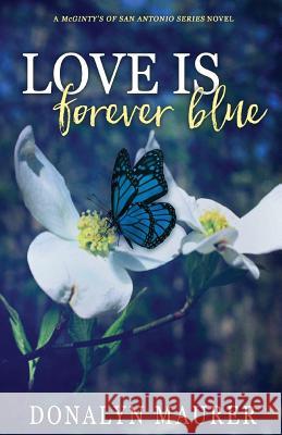 Love Is Forever Blue Donalyn Maurer 9780998251011 Donalyn Maurer