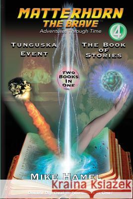 Tunguska Event / The Book of Stories: Matterhorn The Brave Hamel, Mike 9780998254258