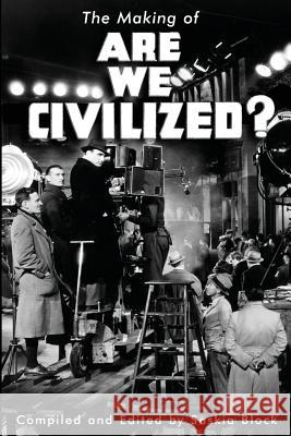 The Making of Are We Civilized? Saskia Block 9780998255651