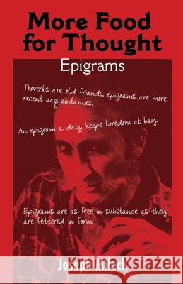 More Food for Thought: Epigrams Joseph Mileck 9780998268545 Pensive Oasis