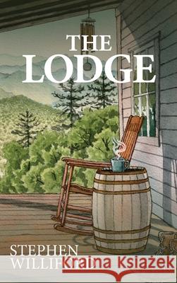 The Lodge Stephen Williford 9780998268675