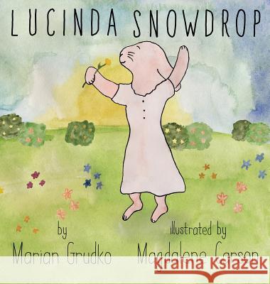 Lucinda Snowdrop Marian Grudko Magdalene Carson 9780998276854