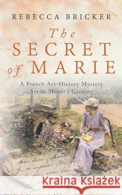 The Secret of Marie Rebecca Bricker 9780998277035 Folio & Leaf Publishing