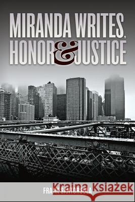 Miranda Writes, Honor & Justice MR Frank Santorsola 9780998277318