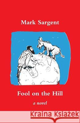 Fool on the Hill Mark Sargent 9780998279343