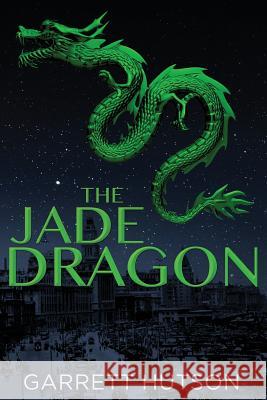 The Jade Dragon Garrett Hutson 9780998281339 Warfleigh Publishing