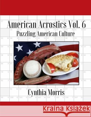 American Acrostics Volume 6: Puzzling American Culture Cynthia Morris 9780998283135 Cynthia Morris