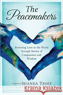 The Peacemakers Shanda Trofe Louise Hue 9780998286938 Transcendent Publishing