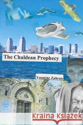 The Chaldean Prophecy Dr Yasmine Zahran 9780998294001