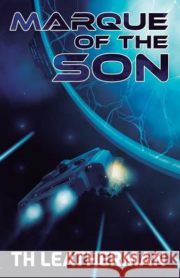 Marque of the Son T. H. Leatherman 9780998300245 Fivefold Publishing LLC