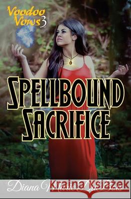 Spellbound Sacrifice Diana Marie DuBois 9780998303796