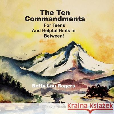 The Ten Commandments Betty Lou Rogers 9780998307824 Skookumbooks