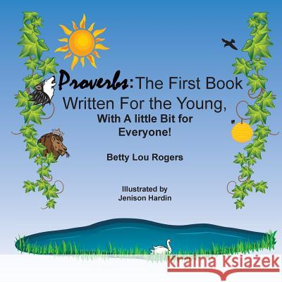 Proverbs: The First Book Written For the Young Rogers, Betty Lou 9780998307831 Skookumbooks