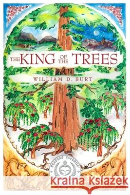 The King of the Trees Terri L Lahr, Rebecca J Burt, Becky Miller 9780998307923 Creation Way Books