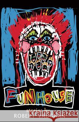 Funhouse Robert Vaughan 9780998309019