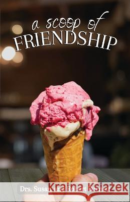 A Scoop of Friendship Robert Burnett Susan Burnett  9780998310299