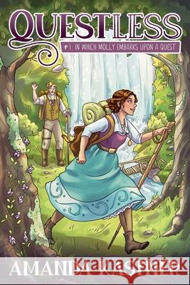 Questless: In Which Molly Embarks Upon a Quest Amanda Kastner 9780998311449 Storyseamstress