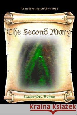 The Second Mary Cassandra Bohne 9780998314006 Tribulation Publishing