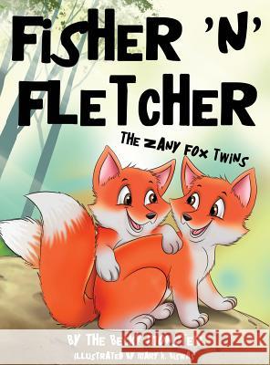 Fisher 'n' Fletcher: The Zany Fox Twins (Book 1) The Becky Monster Mary K. Biswas 9780998317748 Rebecca Rose Press LLC