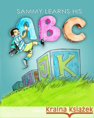 Sammy Learns His ABC MR Samuel E. Browne 9780998320434 Ngowe